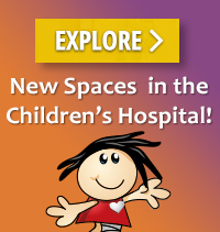 Explore New Spaces in the Children's Hospital