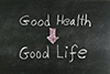 Good Health Leads to a Good Life