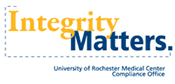 Integrity Matters. University of Rochester Medical Center Compliance Office