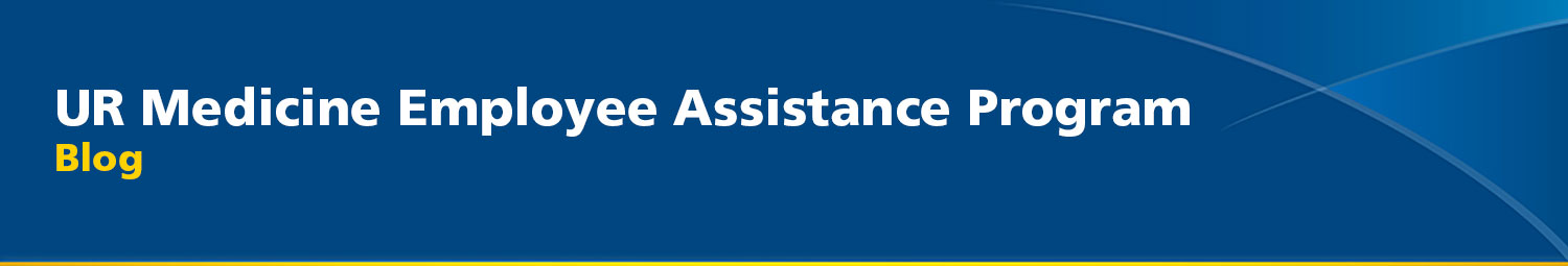 UR Medicine Employee Assistance Program Blog