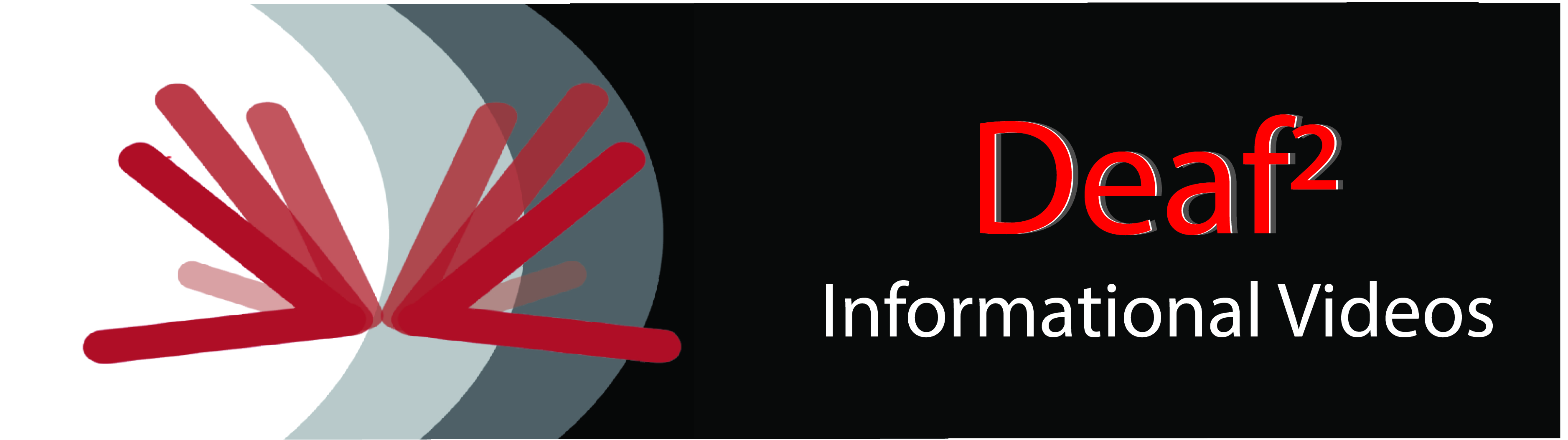 Deaf2 Informational Videos