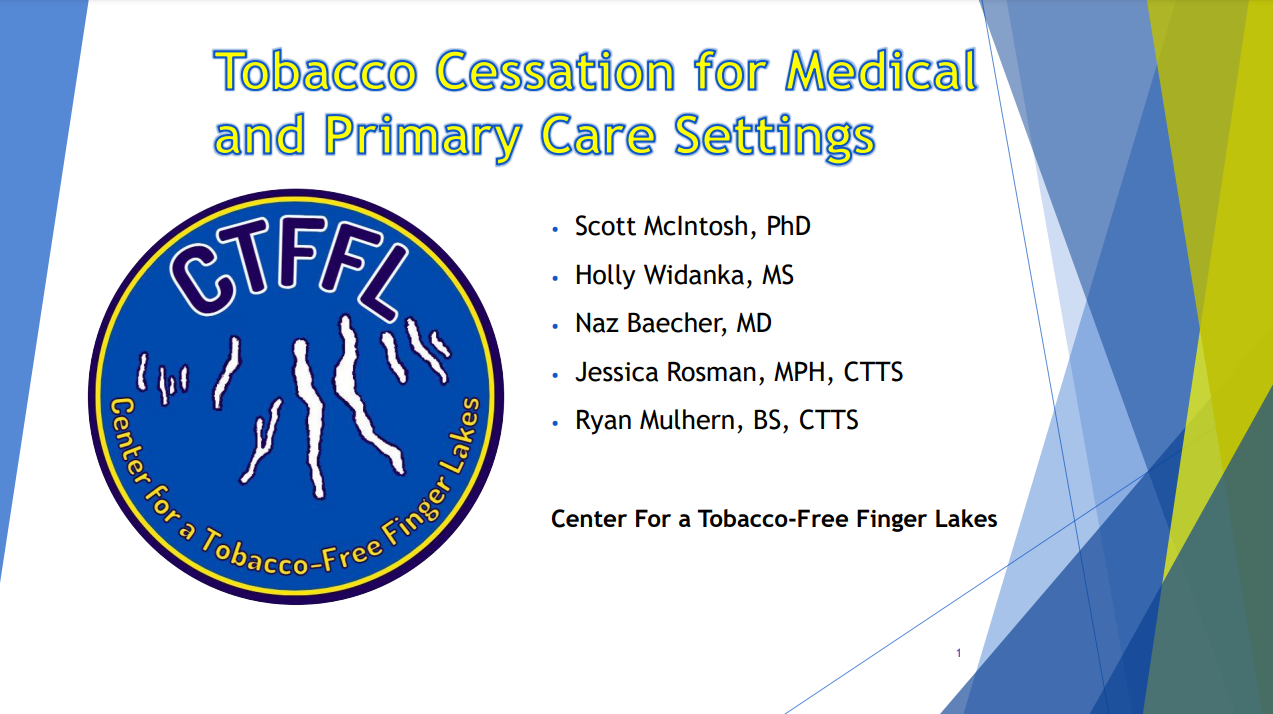 Tobacco Cessation for Medical and Primary Care Settings: Scott McIntosh, PhD; Holly Widanka, MS; Naz Baecher, MD; Jessica Rosman, MPH, CTTS; Ryan Mulhern, BS, CTTS