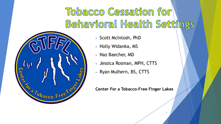 Tobacco Cessation for Behavioral Health Settings: Scott McIntosh, PhD; Holly Widanka, MS; Naz Baecher, MD; Jessica Rosman, MPH, CTTS; Ryan Mulhern, BS, CTTS