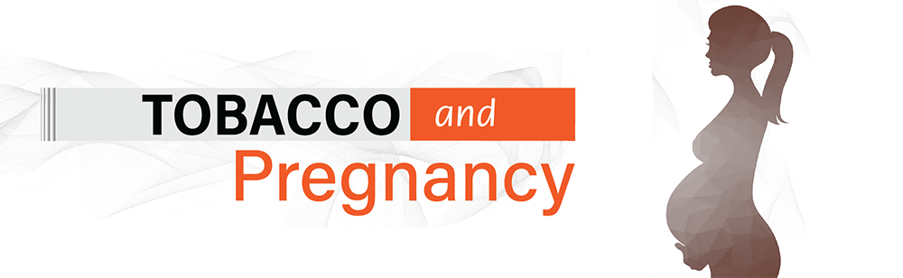 Tobacco and Pregnancy