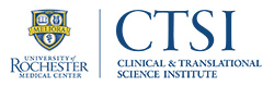 University of Rochester Medical Center: Clinical & Translational Science Institute (CTSI)